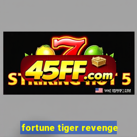 fortune tiger revenge